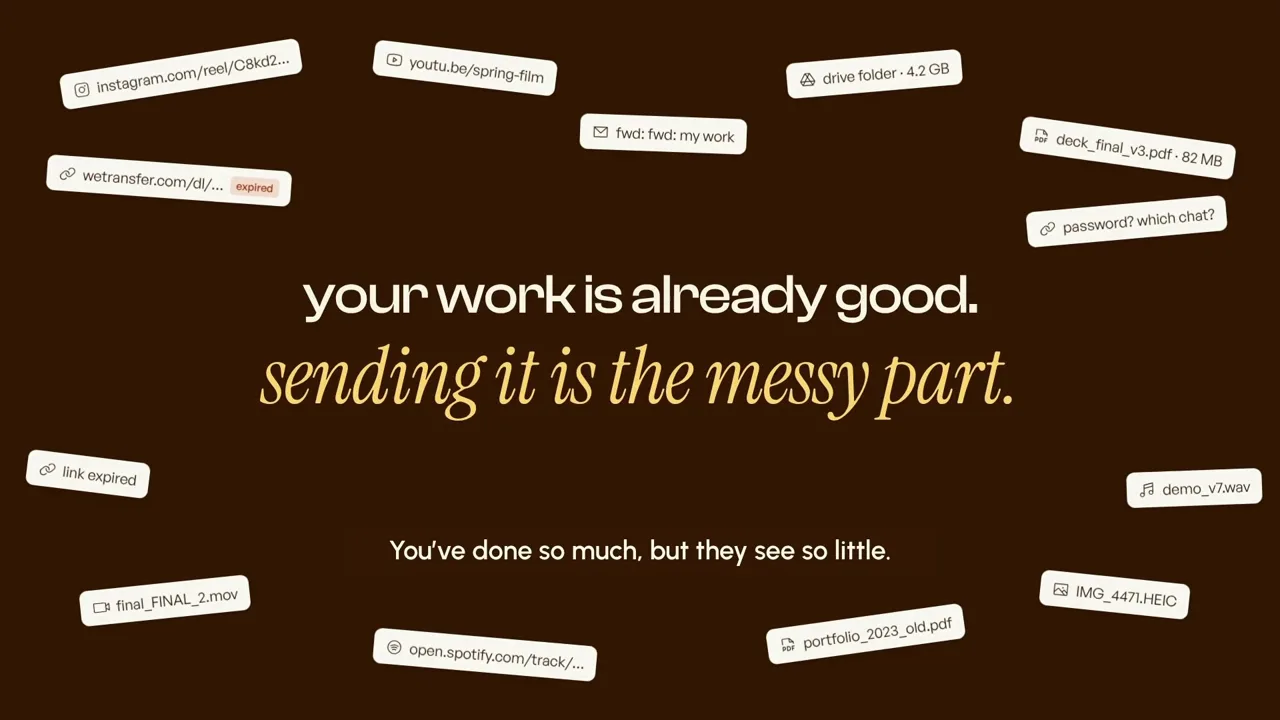“your work is already good. sending it is the messy part.” set among scattered links, expired transfers and file names